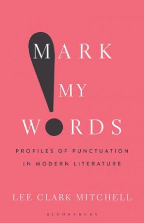 Mark My Words by Lee Clark Mitchell