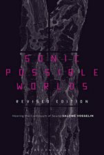 Sonic Possible Worlds Revised Edition Hearing The Continuum Of Sound