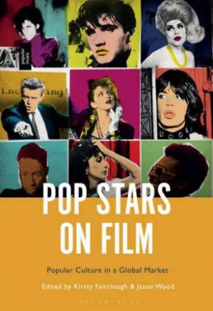 Pop Stars on Film by Kirsty Fairclough & Jason Wood