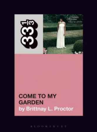 Minnie Ripertons Come To My Garden by Brittnay L. Proctor