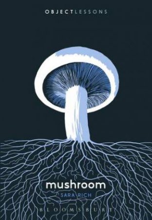 Mushroom by Sara Rich