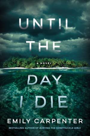 Until The Day I Die by Emily Carpenter