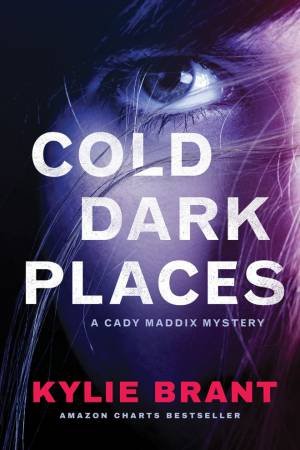 Cold Dark Places by Kylie Brant