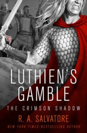 Luthien's Gamble by R. A. Salvatore