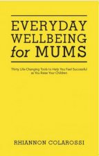 Everyday Wellbeing For Mums