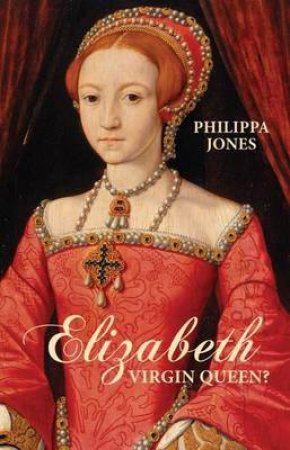 Elizabeth by Philippa Jones