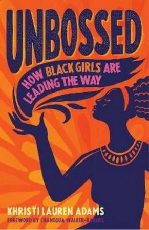 Unbossed by Khristi Lauren Adams & Chanequa Walker-Barnes