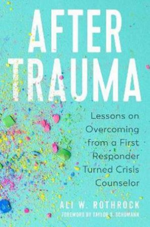 After Trauma by Ali W. Rothrock