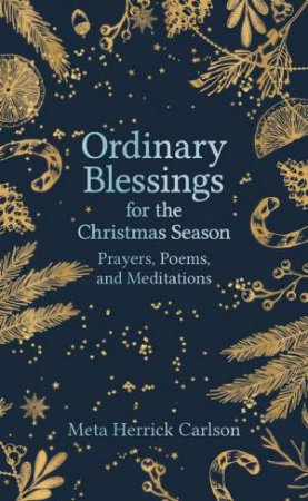 Ordinary Blessings for the Christmas Season by Meta Herrick Carlson