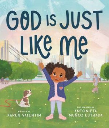 God Is Just Like Me by Karen Valentin & Antonieta Munoz Estrada