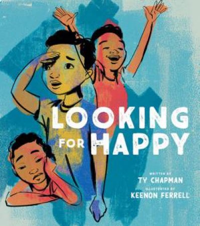 Looking for Happy by Ty Chapman & Keenon Ferrell