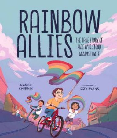 Rainbow Allies by Nancy Churnin & Izzy Evans