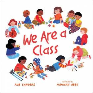 We Are a Class by Rob Sanders & Hannah Abbo