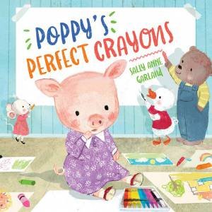 Poppy's Perfect Crayons by Sally Anne Garland