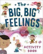 The Big Big Feelings Activity Book