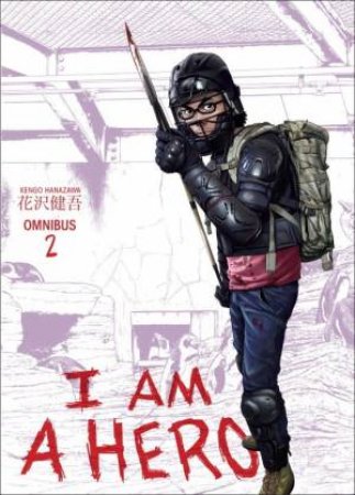 I Am A Hero Omnibus Volume 2 by Kengo Hanazawa