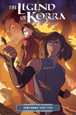 The Legend Of Korra: Turf Wars Part Two by Michael Dante DiMartino