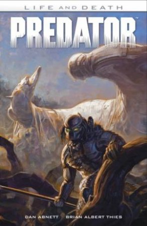 Predator Life And Death by Dan Abnett