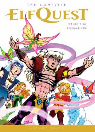 The Complete Elfquest Volume 3 by Richard;Pini, Wendy; Pini