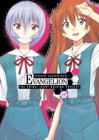 Neon Genesis Evangelion The Shinji Ikari Raising Project Volume 17 by Osamu Takahashi