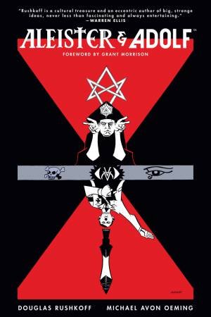 Aleister & Adolf by Douglas Rushkoff