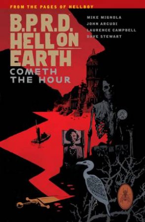 B.P.R.D. Hell On Earth Volume 15 Cometh The Hour by John;Mignola, Mike; Arcudi