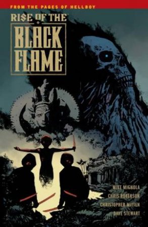 Rise Of The Black Flame by Mike Mignola & Chris Roberson