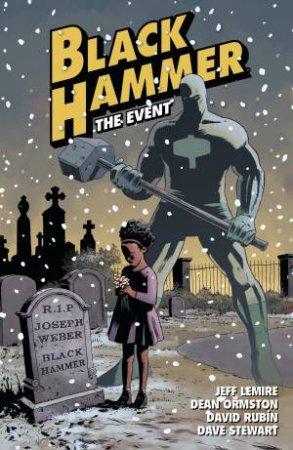 Black Hammer Volume 2 The Event by Jeff Lemire