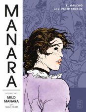 Manara Library Volume 2 El Gaucho And Other Stories