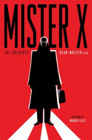 Mister X The Archives by Neil;Hernandez, Los Bros.;Motter, Dean; Gaiman