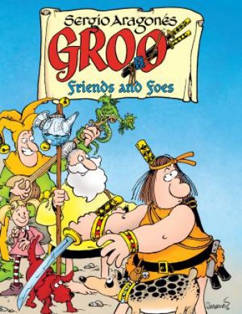 Groo Friends And Foes by Sergio Aragones