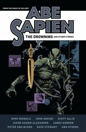 Abe Sapien The Drowning And Other Stories by John Arcudi