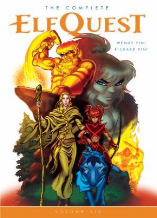 The Complete ElfQuest Volume 6 by John Arcudi & Wendy Pini & Cameron Stewart