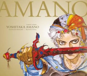 Yoshitaka Amano The Illustrated Biography-Beyond The Fantasy by Florent Gorges