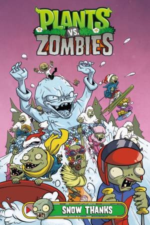 Plants Vs. Zombies Volume 13 Snow Thanks by Paul Tobin