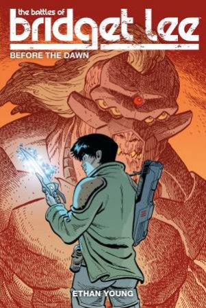 The Battles Of Bridget Lee Volume 3 Before The Dawn by Ethan Young