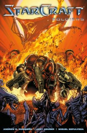 StarCraft Soldiers (Starcraft Volume 2) by Jody Houser & Andrew Robinson