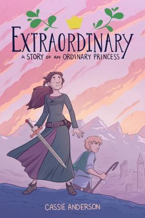 Extraordinary A Story of an Ordinary Princess by Cassie Anderson