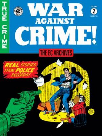 The EC Archives: War Against Crime Volume 2 by Al Feldstein