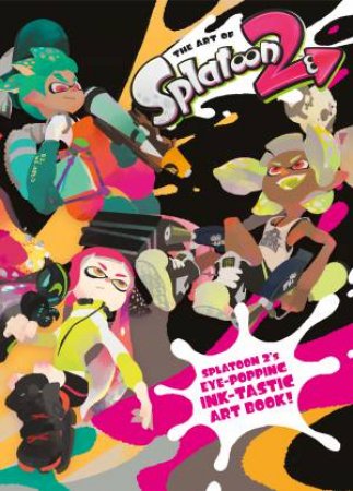 The Art Of Splatoon 2 by Various