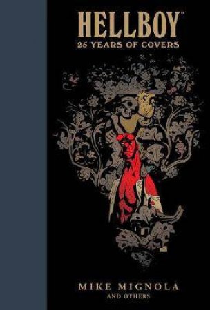 Hellboy: 25 Years Of Covers by Mike Mignola