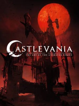 Castlevania: The Art Of The Animated Series by Various