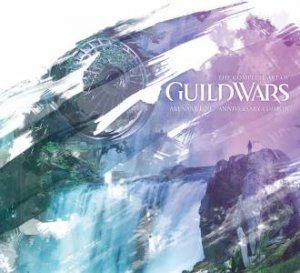 The Complete Art Of Guild Wars by Created by ArenaNet and NC Soft