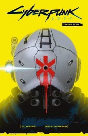 Cyberpunk 2077 Volume 1 Trauma Team by Cullen Bunn & Miguel Valderrama