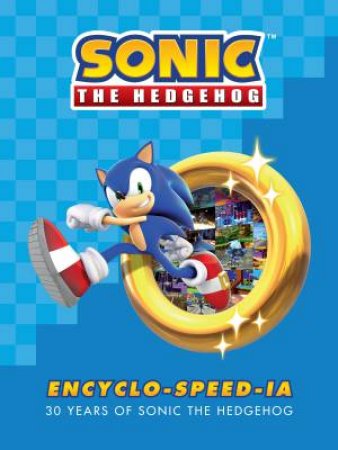 Sonic The Hedgehog Encyclo-Speed-Ia by Ian Flynn & Sega