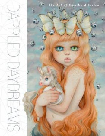 Dappled Daydreams: The Art Of Camilla d'Errico by Camilla D'Errico