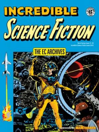 The EC Archives Incredible Science Fiction by Jack Oleck