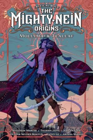 Critical Role - The Mighty Nein: Origins - Mollymauk Tealeaf by Jody Houser & Hunter Severn Bonyun