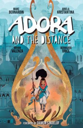 Adora And The Distance by Marc Bernardin