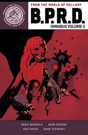 B.P.R.D. Omnibus Volume 3 by John Arcudi & Mike Mignola